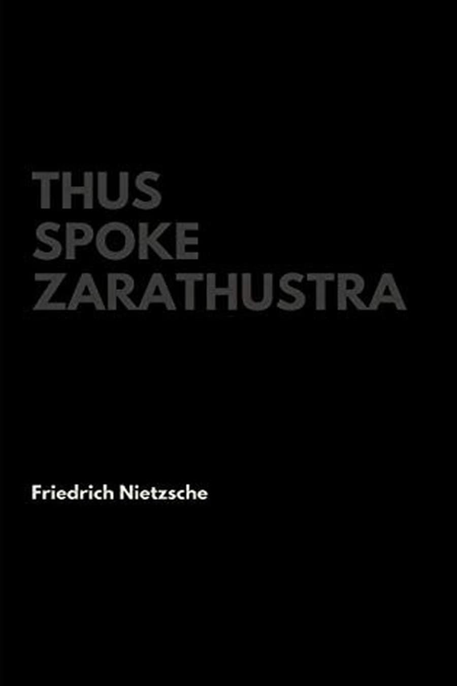 Thus Spoke Zarathustra (Comprehensive Summary)