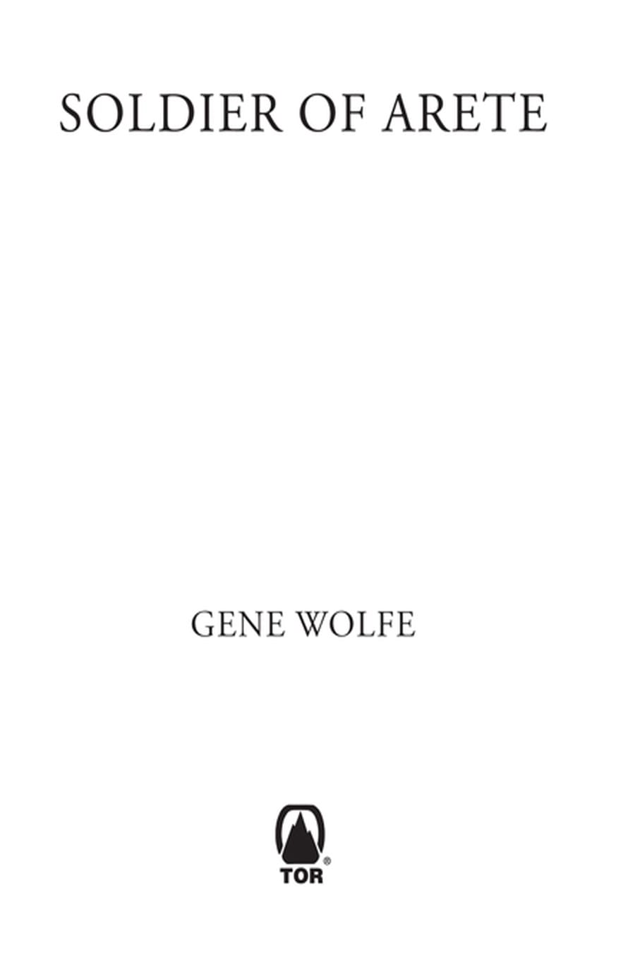Wolfe, Gene - Latro 02 - Soldier of Arete (Comprehensive Summary)